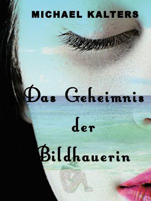 cover image of Das Geheimnis der Bildhauerin